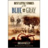 Best Little Stories of the Blue and the Gray door Ingrid Smyer