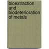 Bioextraction and Biodeterioration of Metals door Onbekend