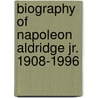 Biography of Napoleon Aldridge Jr. 1908-1996 by Helen A. Stewart