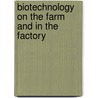 Biotechnology on the Farm and in the Factory door Brian Shmaefsky