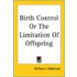 Birth Control Or The Limitation Of Offspring