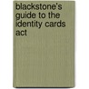 Blackstone's Guide To The Identity Cards Act door Nicole Chrolavicius