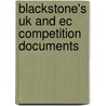 Blackstone's Uk And Ec Competition Documents door K. Middleton