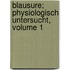 Blausure; Physiologisch Untersucht, Volume 1