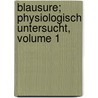Blausure; Physiologisch Untersucht, Volume 1 door William T. Preyer