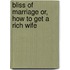 Bliss of Marriage Or, How to Get a Rich Wife