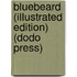 Bluebeard (Illustrated Edition) (Dodo Press)