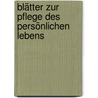 Blätter zur Pflege des persönlichen Lebens by Johannes Muller