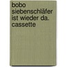 Bobo Siebenschläfer ist wieder da. Cassette door Markus Osterwalder
