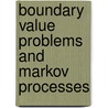 Boundary Value Problems And Markov Processes by Kazuaki Taira