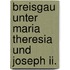 Breisgau Unter Maria Theresia Und Joseph Ii.