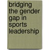 Bridging the Gender Gap in Sports Leadership by Terry Eguaoje