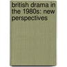 British Drama in the 1980s: New Perspectives door Onbekend