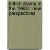 British Drama in the 1980s: New Perspectives door Onbekend