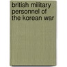 British Military Personnel of the Korean War door Not Available