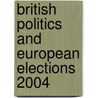 British Politics And European Elections 2004 door Martin Westlake