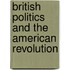 British Politics And The American Revolution