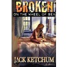 Broken On The Wheel Of Sex - Trade Paperback by Jack Ketchum