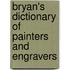 Bryan's Dictionary Of Painters And Engravers