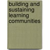 Building And Sustaining Learning Communities door Sandra N. Hurd