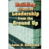 Building Effective Leadership From Ground Up