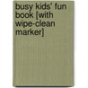 Busy Kids' Fun Book [With Wipe-Clean Marker] door Gloria Jaramillo