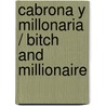 Cabrona y millonaria / Bitch and Millionaire door Adina Chelminsky