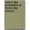 Calcul Des Probabilits Et Thorie Des Erreurs by Jean Baptiste Liagre