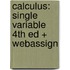 Calculus: Single Variable 4th Ed + WebAssign