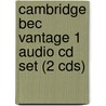 Cambridge Bec Vantage 1 Audio Cd Set (2 Cds) door University of Cambridge Local Examinations Syndicate