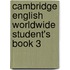 Cambridge English Worldwide Student's Book 3