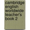 Cambridge English Worldwide Teacher's Book 2 door Diana Hicks