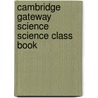 Cambridge Gateway Science Science Class Book door Mary Jones