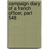 Campaign Diary Of A French Officer, Part 548 door Rene Nicolas