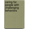 Caring For People With Challenging Behaviors door Stephen Weber Long