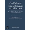 Carl Schmitt. Die Militärzeit 1915 bis 1919 door Onbekend