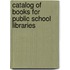 Catalog of Books for Public School Libraries