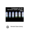 Catalogue Of The Vermont State Library, 1850 door Vermont State Library