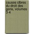 Causes Clbres Du Droit Des Gens, Volumes 3-4