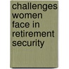 Challenges Women Face In Retirement Security by Unknown