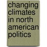Changing Climates in North American Politics door Henrik Selin