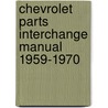Chevrolet Parts Interchange Manual 1959-1970 door Paul Herd