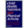 Child Health Nutrition and Physical Activity door Lilian W.Y. Cheung