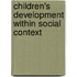 Children's Development Within Social Context