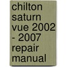 Chilton Saturn Vue 2002 - 2007 Repair Manual door Tim Imhoff
