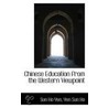 Chinese Education From The Western Viewpoint door Sun Ho Yen