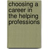 Choosing a Career in the Helping Professions by Pat Tretout