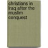 Christians In Iraq After The Muslim Conquest