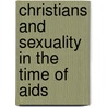 Christians And Sexuality In The Time Of Aids door Timothy Radcliffe