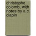Christophe Colomb, With Notes By A.C. Clapin